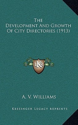 The Development And Growth Of City Directories (1913)