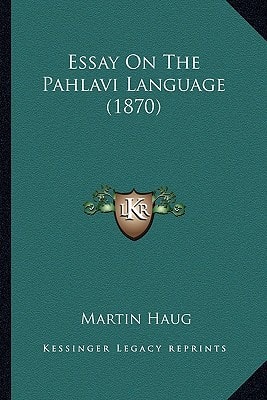 Essay On The Pahlavi Language (1870)