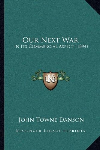 Our Next War: In Its Commercial Aspect (1894)