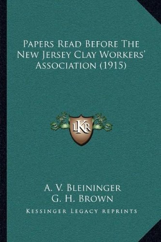 Papers Read Before The New Jersey Clay Workers' Association (1915)