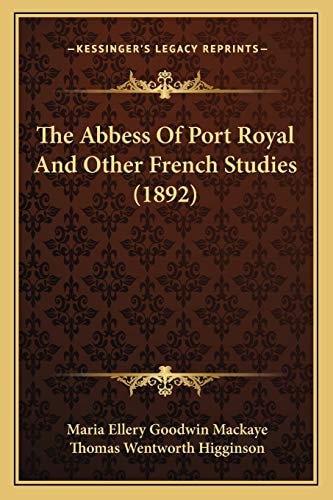 The Abbess Of Port Royal And Other French Studies (1892)