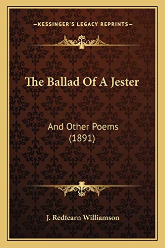 The Ballad Of A Jester: And Other Poems (1891)