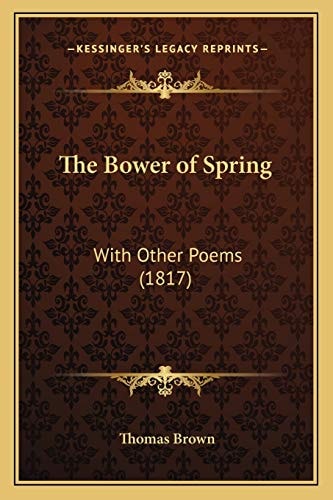 The Bower of Spring: With Other Poems (1817)