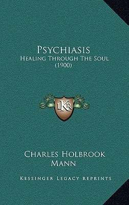 Psychiasis: Healing Through The Soul (1900)