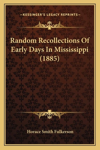 Random Recollections Of Early Days In Mississippi (1885)