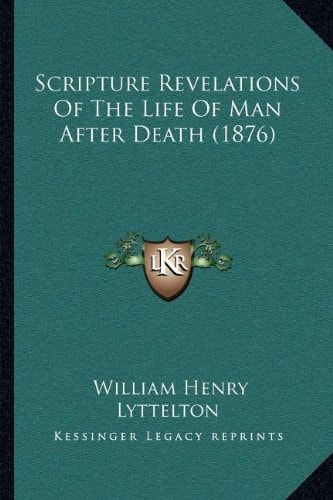 Scripture Revelations Of The Life Of Man After Death (1876)