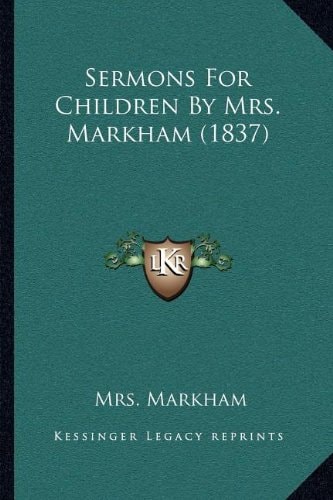 Sermons For Children By Mrs. Markham (1837)