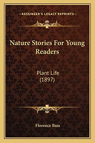 Nature Stories For Young Readers: Plant Life (1897)