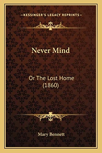 Never Mind: Or The Lost Home (1860)