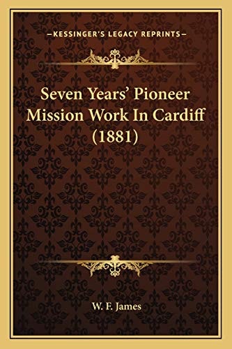 Seven Years' Pioneer Mission Work In Cardiff (1881)