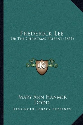 Frederick Lee: Or The Christmas Present (1851)
