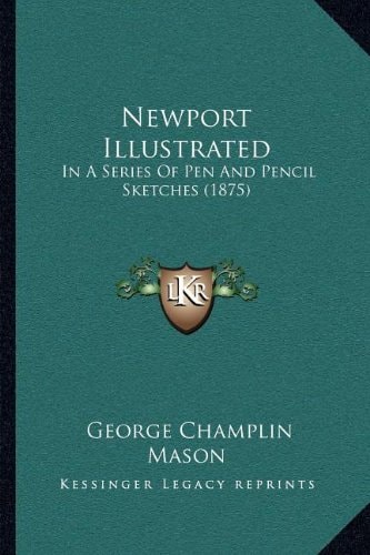 Newport Illustrated: In A Series Of Pen And Pencil Sketches (1875)
