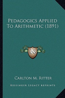 Pedagogics Applied To Arithmetic (1891)