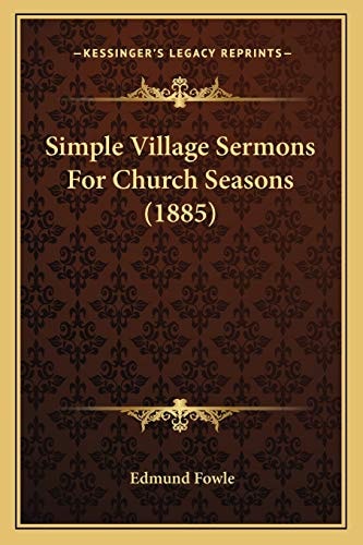 Simple Village Sermons For Church Seasons (1885)