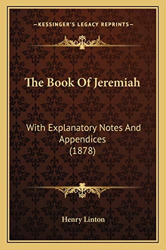 The Book Of Jeremiah: With Explanatory Notes And Appendices (1878)