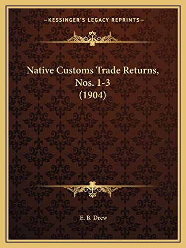 Native Customs Trade Returns, Nos. 1-3 (1904)