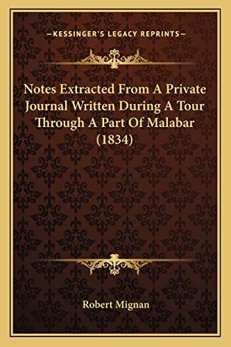 Notes Extracted From A Private Journal Written During A Tour Through A Part Of Malabar (1834)