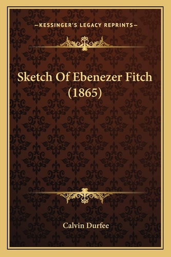 Sketch Of Ebenezer Fitch (1865)