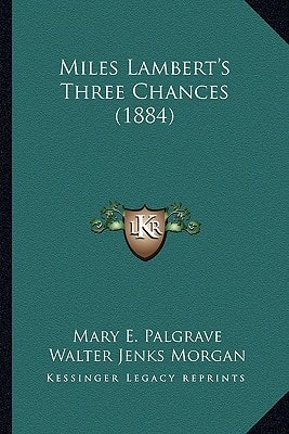 Miles Lambert's Three Chances (1884)