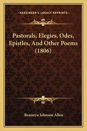Pastorals, Elegies, Odes, Epistles, And Other Poems (1806)