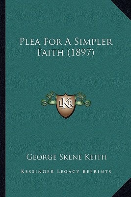 Plea For A Simpler Faith (1897)