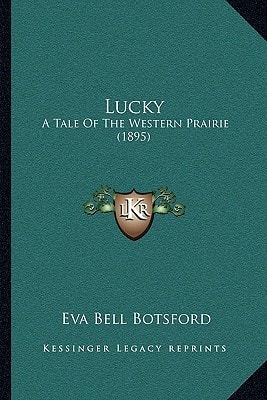 Lucky: A Tale Of The Western Prairie (1895)