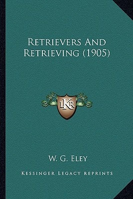 Retrievers And Retrieving (1905)