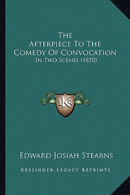 The Afterpiece To The Comedy Of Convocation: In Two Scenes (1870)