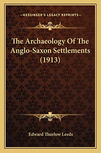 The Archaeology Of The Anglo-Saxon Settlements (1913)