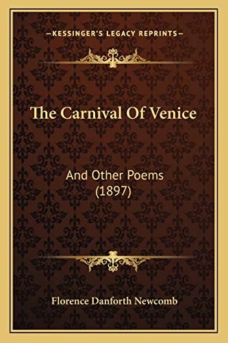 The Carnival Of Venice: And Other Poems (1897)