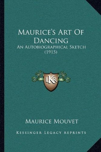 Maurice's Art Of Dancing: An Autobiographical Sketch (1915)