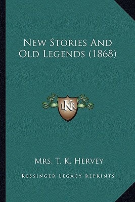 New Stories And Old Legends (1868)