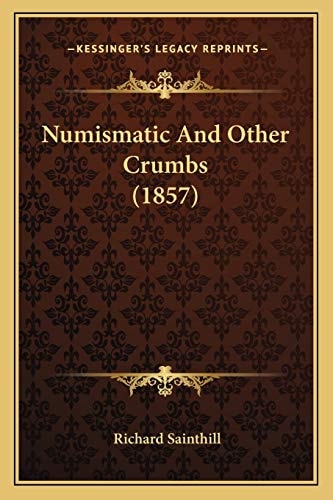 Numismatic And Other Crumbs (1857)
