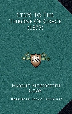 Steps To The Throne Of Grace (1875)