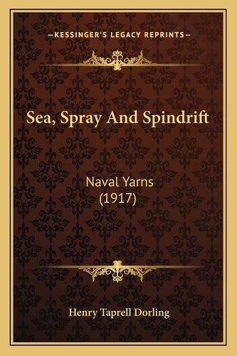 Sea, Spray And Spindrift: Naval Yarns (1917)