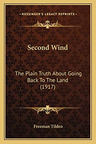 Second Wind: The Plain Truth About Going Back To The Land (1917)