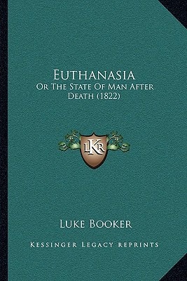 Euthanasia: Or The State Of Man After Death (1822)