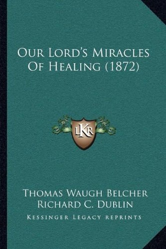 Our Lord's Miracles Of Healing (1872)