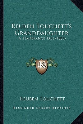 Reuben Touchett's Granddaughter: A Temperance Tale (1883)