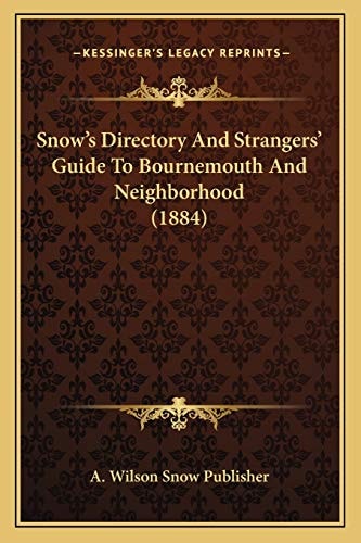 Snow's Directory And Strangers' Guide To Bournemouth And Neighborhood (1884)