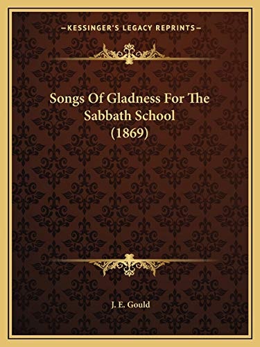 Songs Of Gladness For The Sabbath School (1869)