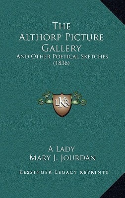 The Althorp Picture Gallery: And Other Poetical Sketches (1836)