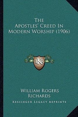The Apostles' Creed In Modern Worship (1906)