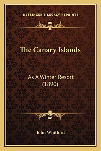 The Canary Islands: As A Winter Resort (1890)