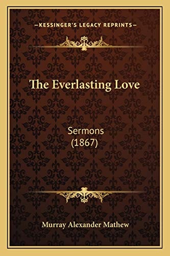 The Everlasting Love: Sermons (1867)