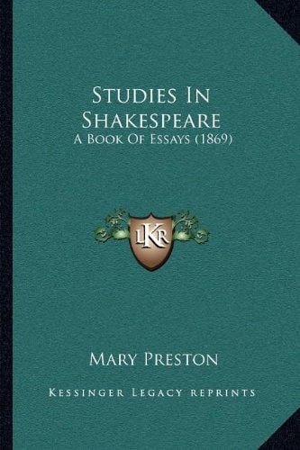 Studies In Shakespeare: A Book Of Essays (1869)