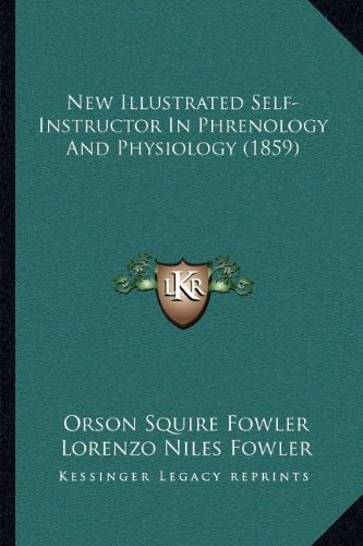 New Illustrated Self-Instructor In Phrenology And Physiology (1859)