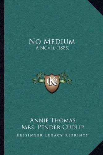No Medium: A Novel (1885)