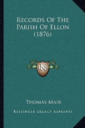 Records Of The Parish Of Ellon (1876)