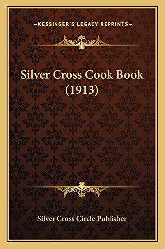 Silver Cross Cook Book (1913)